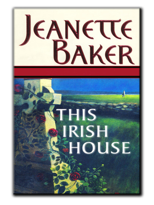 Title details for This Irish House by Jeanette Baker - Wait list